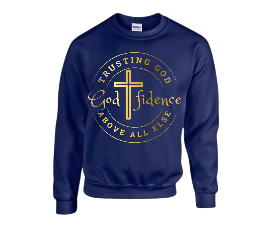 “Godfidence” Sweatshirt — Trusting God Above All Else