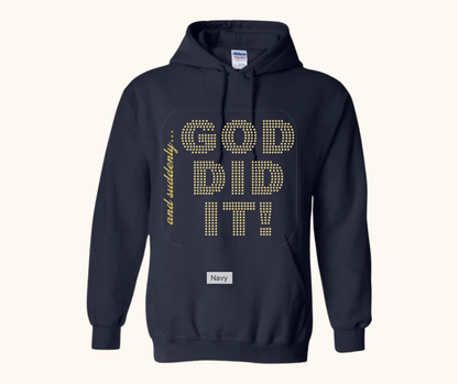 “And Suddenly… God Did It!” Hoodie