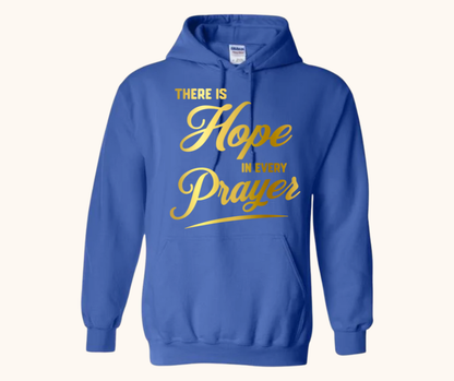 “There Is Hope in Every Prayer” Hoodie