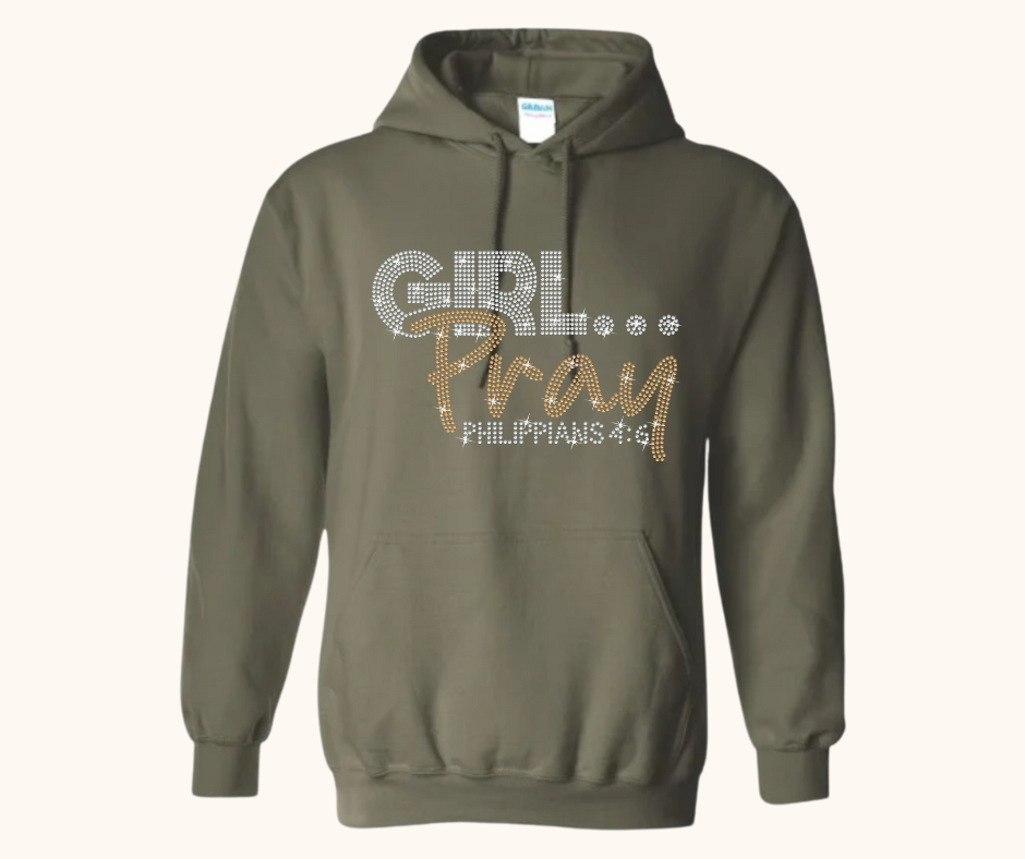 Girl… Pray! Rhinestone Hoodie (Philippians 4:6)