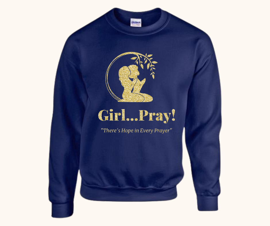 Girl… Pray! Sweatshirt – Gold Vinyl Signature Logo