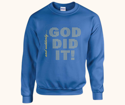 “And Suddenly… God Did It!” Sweatshirt