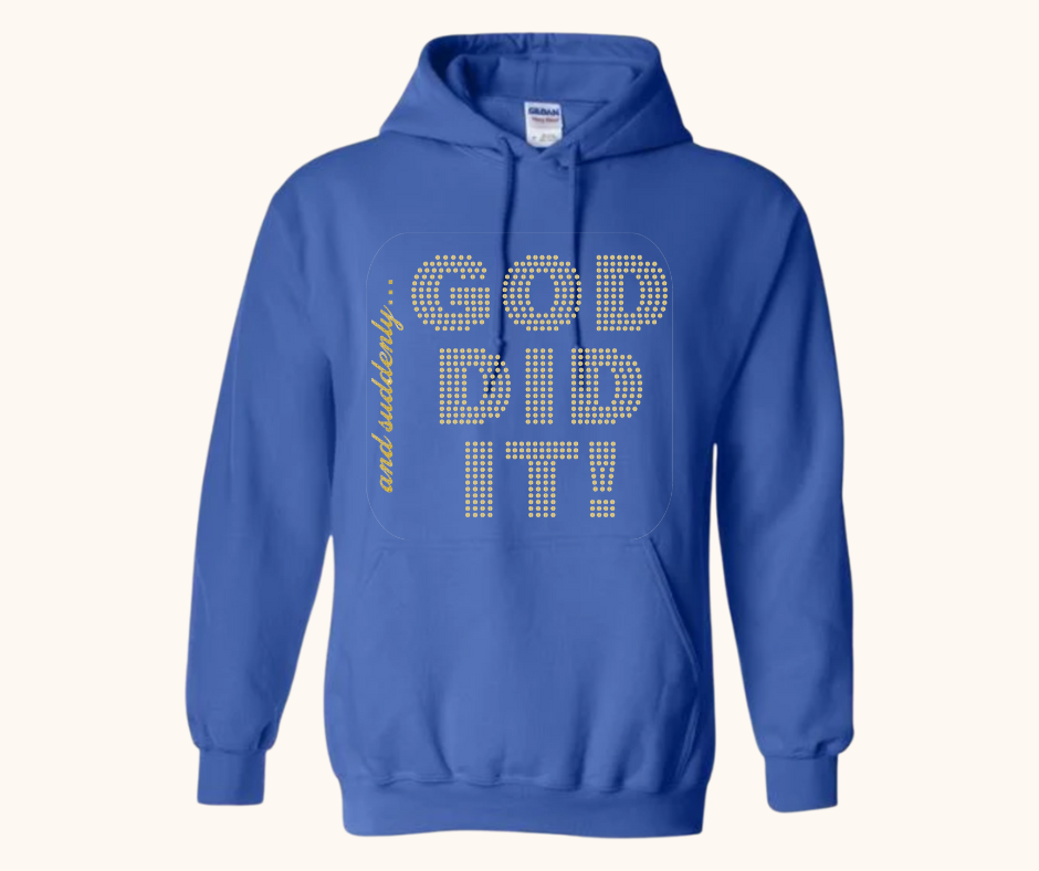 “And Suddenly… God Did It!” Hoodie