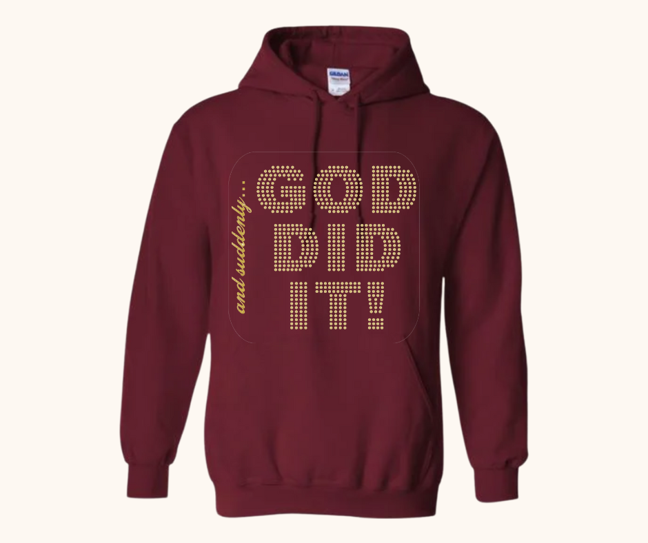 “And Suddenly… God Did It!” Hoodie