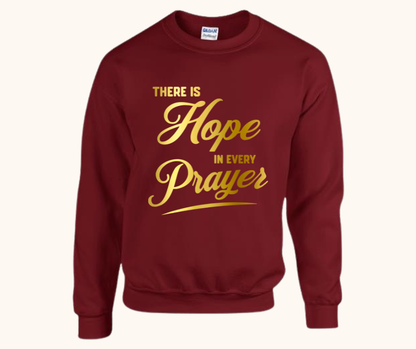 “There Is Hope in Every Prayer” Sweatshirt