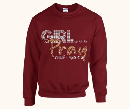 Girl… Pray! Rhinestone Sweatshirt (Philippians 4:6)