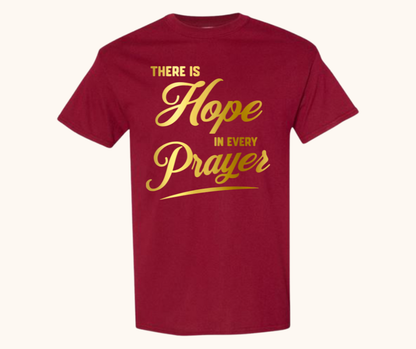 There Is Hope in Every Prayer Tee