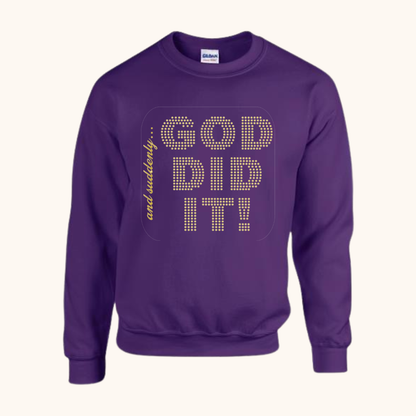 “And Suddenly… God Did It!” Sweatshirt