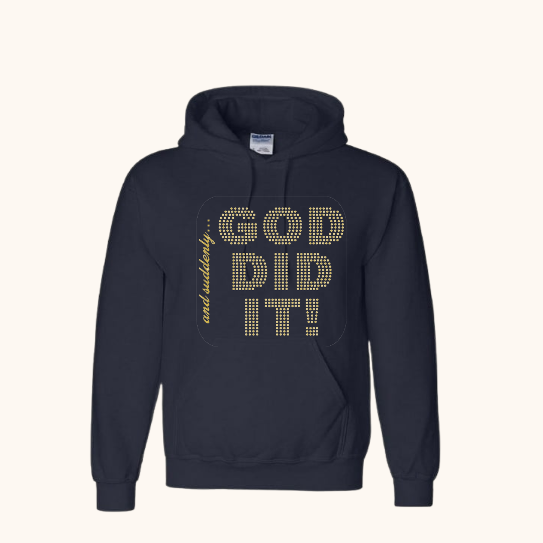 “And Suddenly… God Did It!” Hoodie